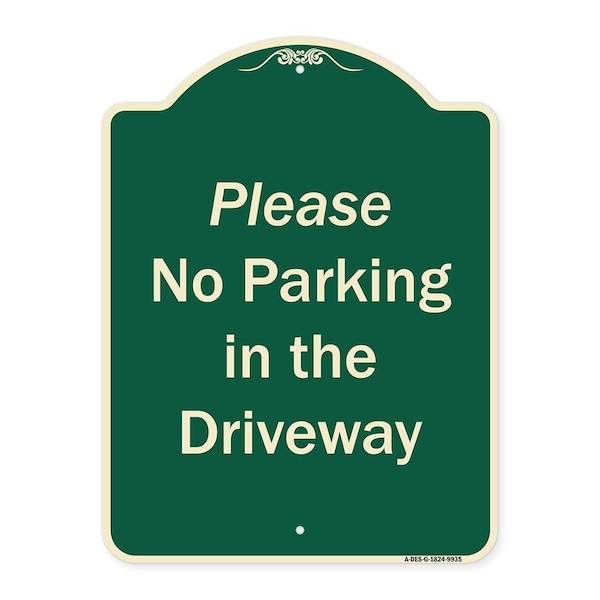 Designer Series-Please No Parking In Driveway Green Heavy-Gauge Aluminum, 24" x 18", G-1824-9935